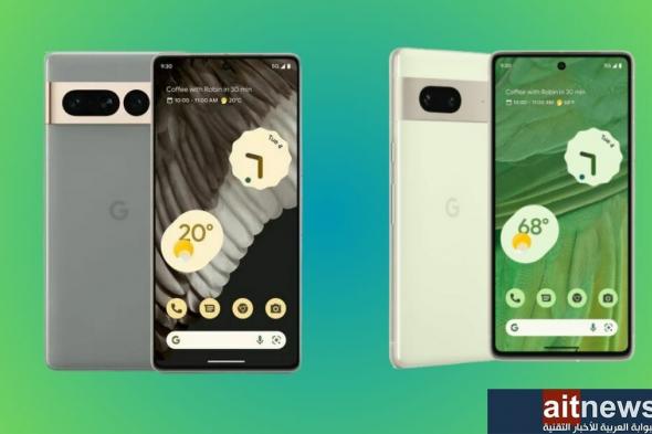 مقارنة بين هاتفي Pixel 7 و Pixel 7 Pro من جوجل